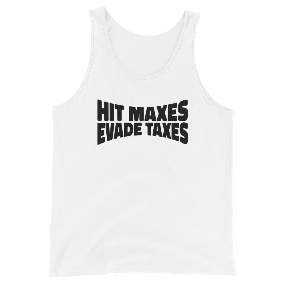 Hit Maxes Evade Taxes Unisex Tank Top