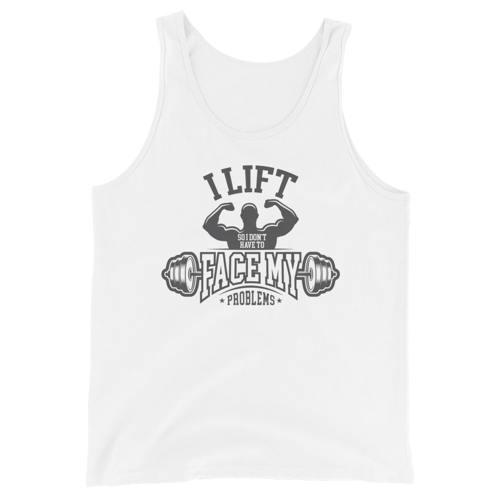 I Lift So I Don't Have to Face My Problems Unisex Tank Top
