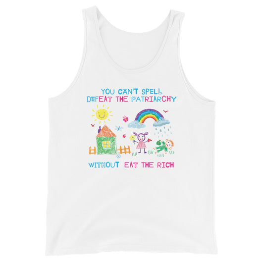 You Can't Spell Defeat the Patriarchy Without Eat the Rich Unisex Tank Top