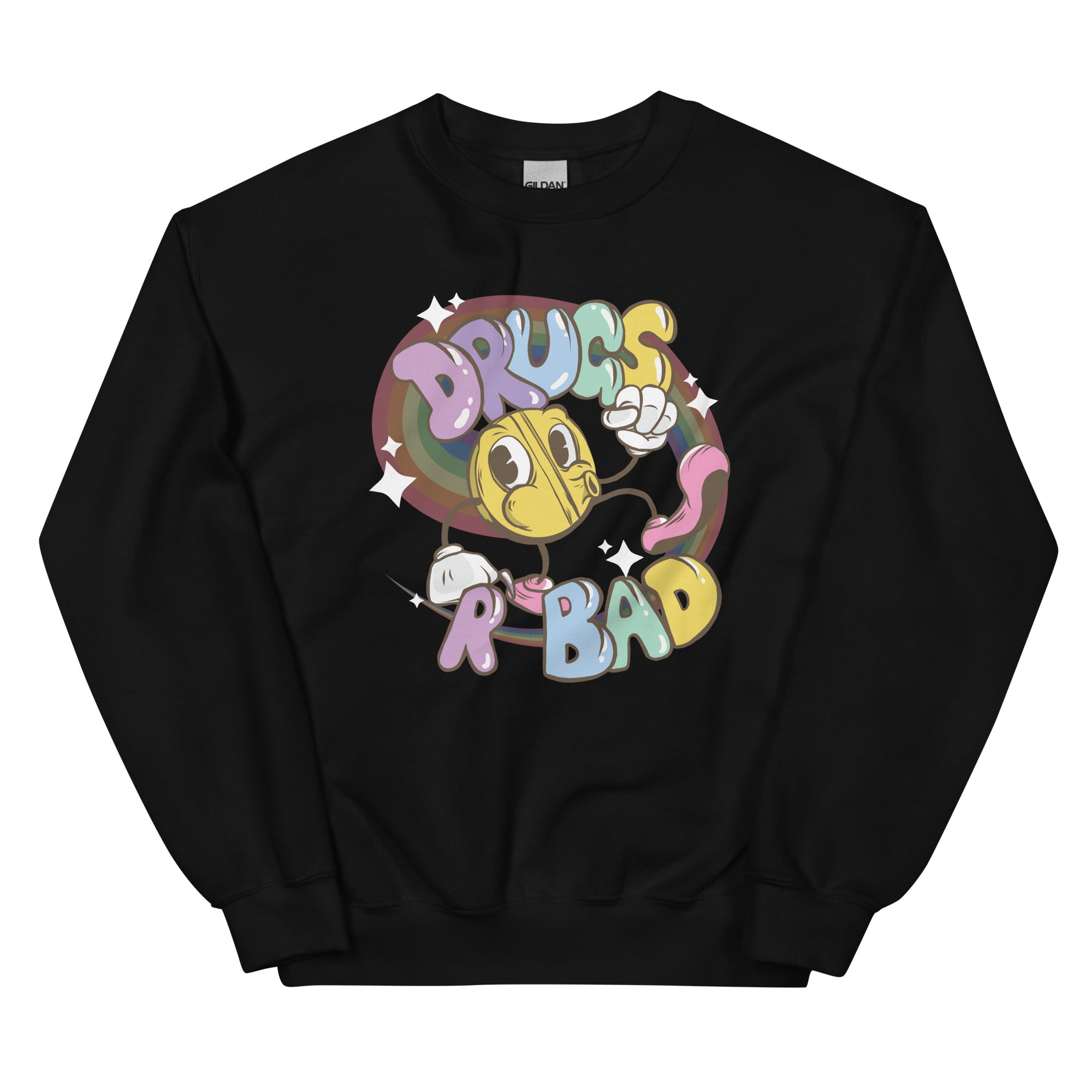 Drugs R Bad Unisex Sweatshirt