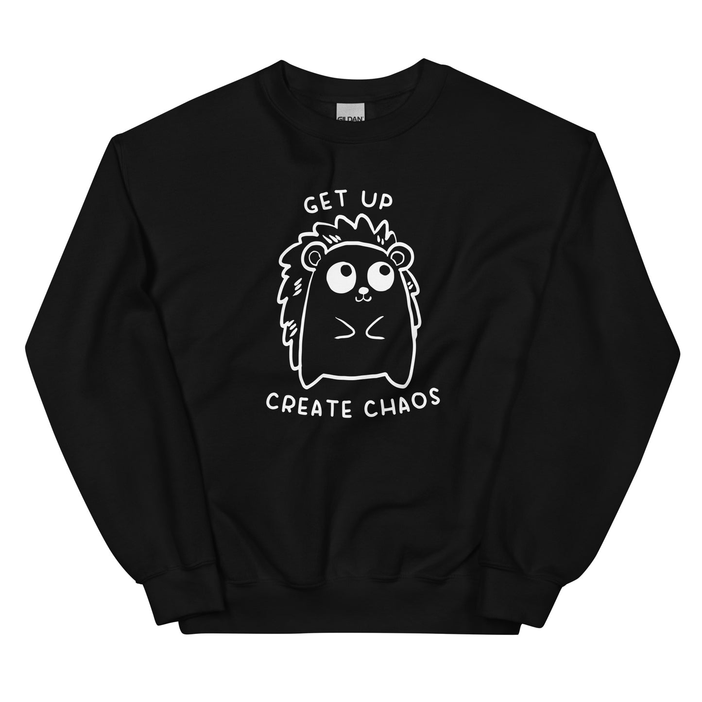 Get Up, Create Chaos Unisex Sweatshirt