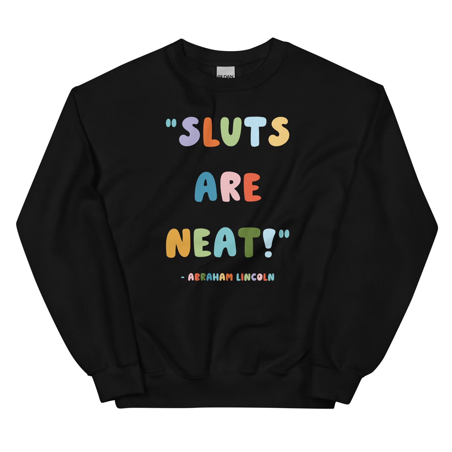 Sluts Are Neat Unisex Sweatshirt