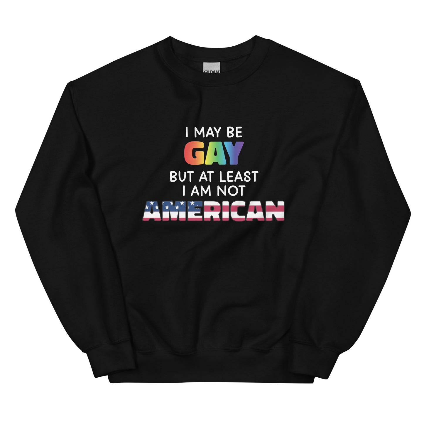 I May Be Gay (American) Unisex Sweatshirt