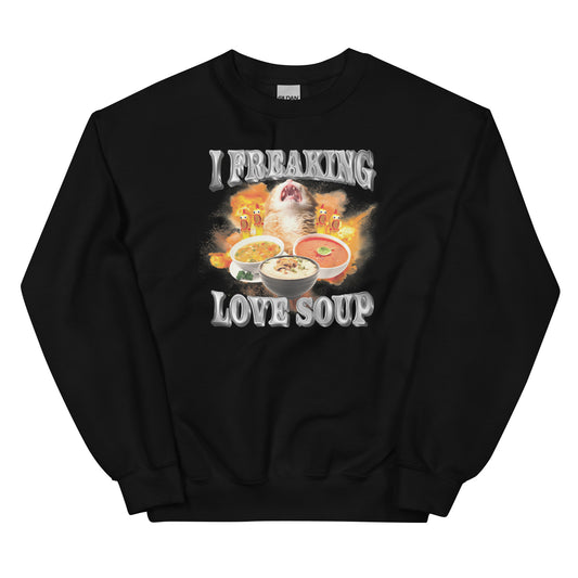 I Freaking Love Soup (Clean) Unisex Sweatshirt
