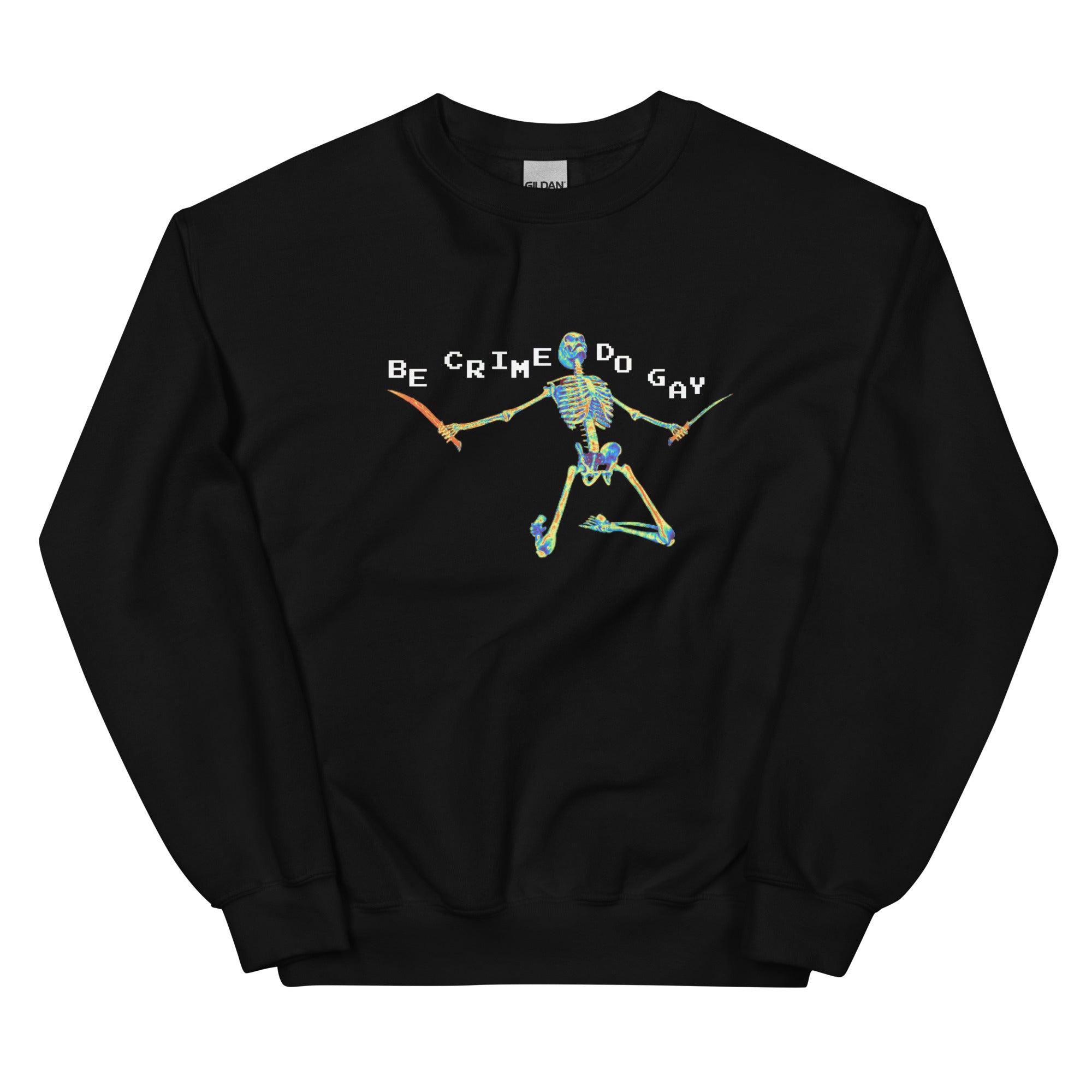 Be Crime Do Gay (Skeleton) Unisex Sweatshirt