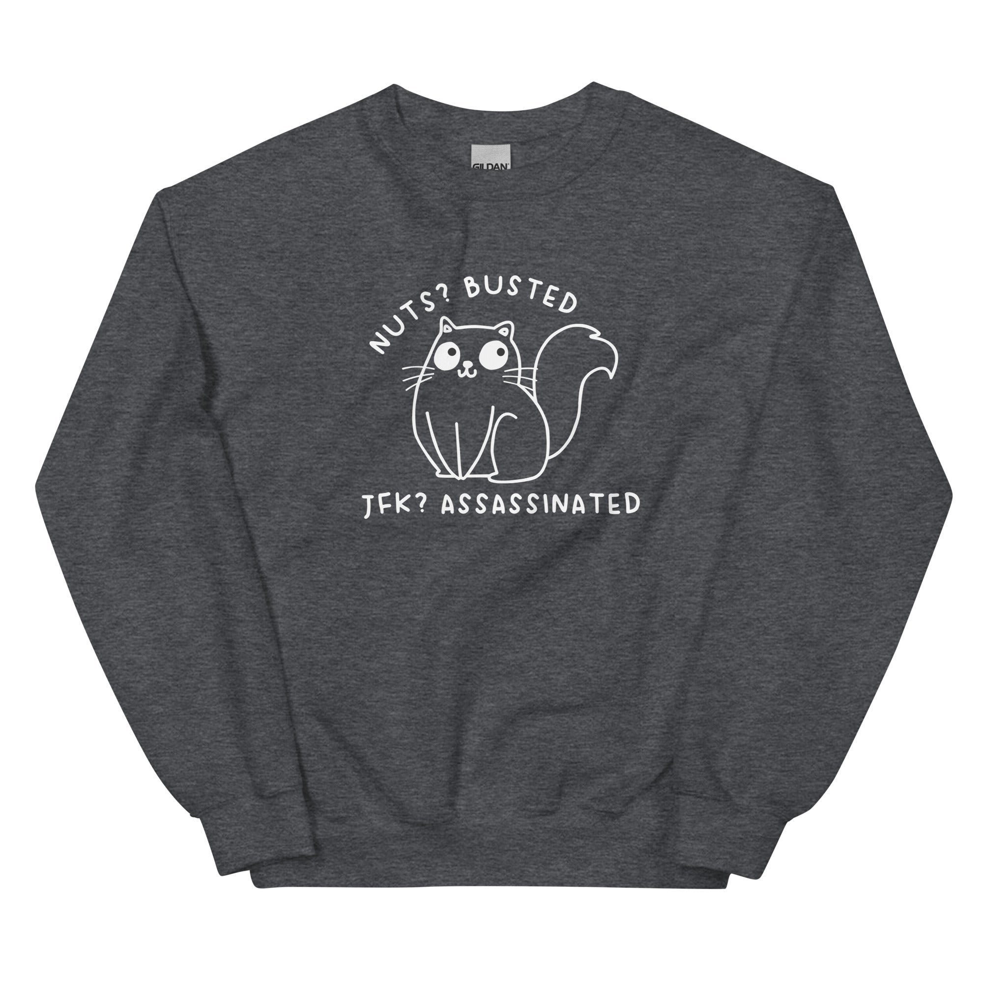 Nuts? Busted Unisex Sweatshirt