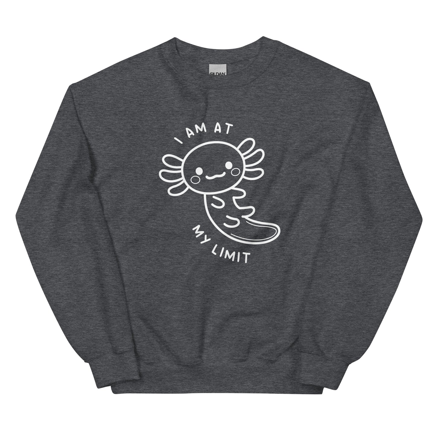Axolotl I Am At My Limit Unisex Sweatshirt