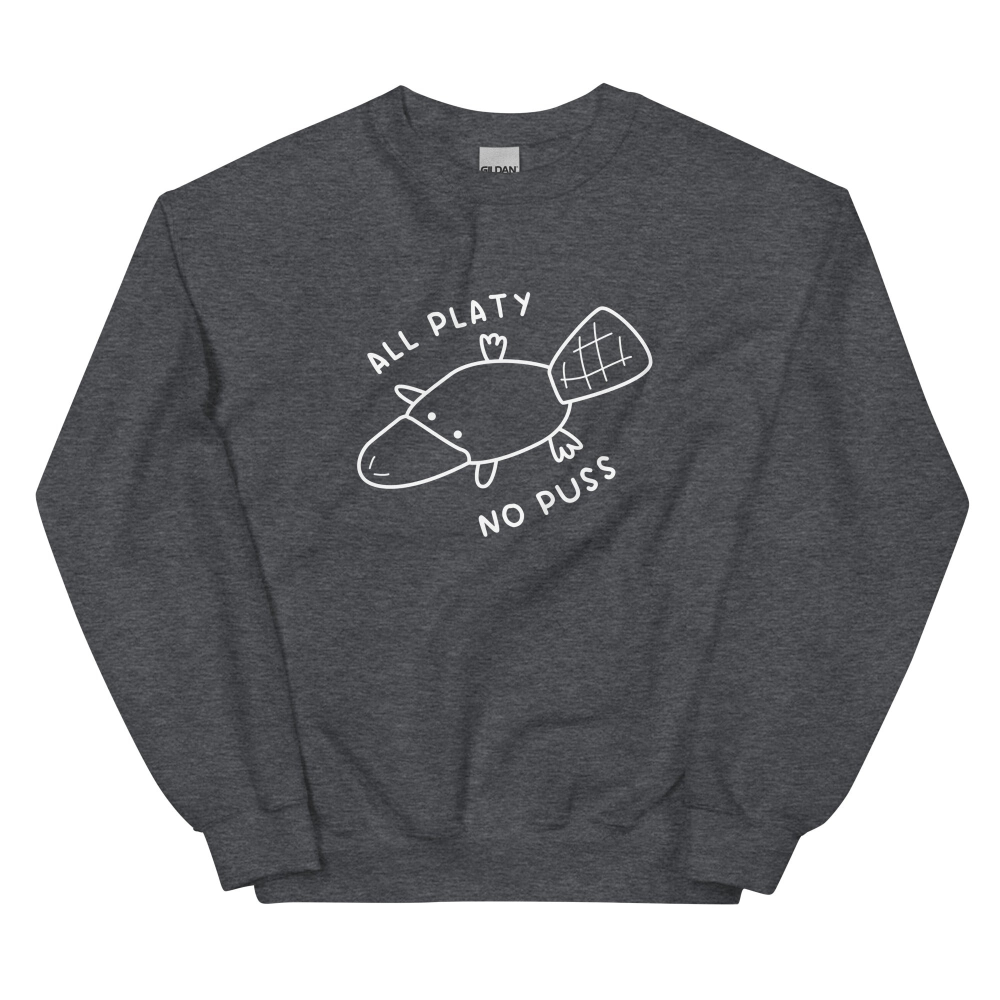 All Platy, No Puss Unisex Sweatshirt