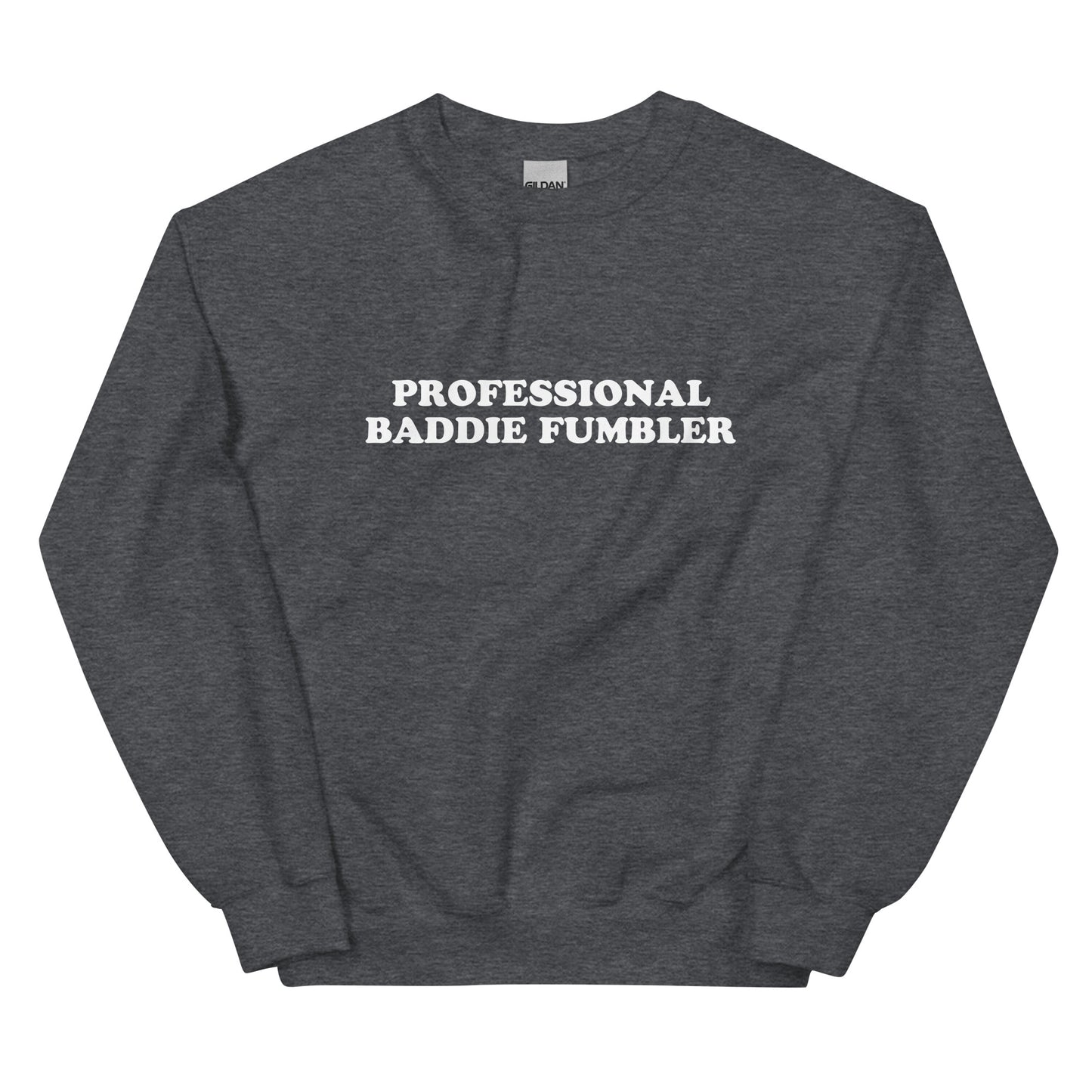 Professional Baddie Fumbler Unisex Sweatshirt