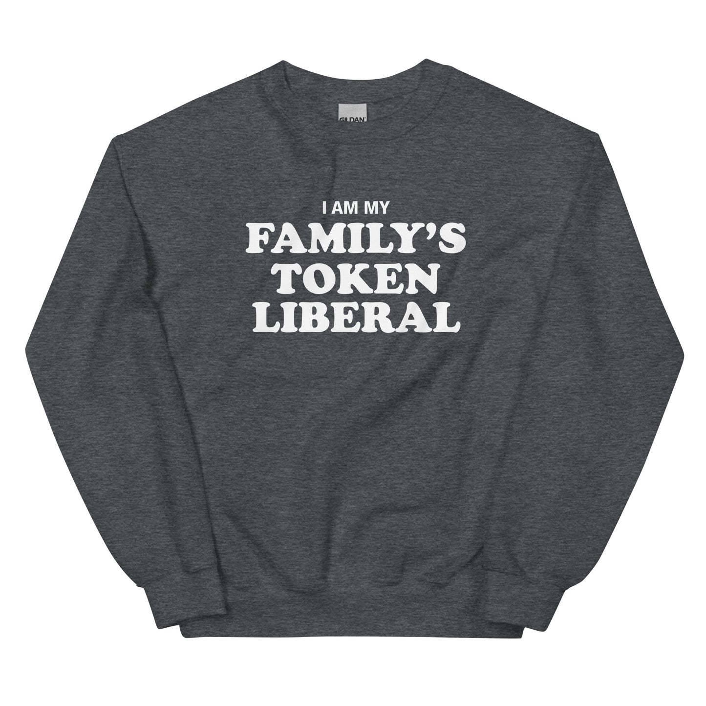 Family's Token Liberal Unisex Sweatshirt