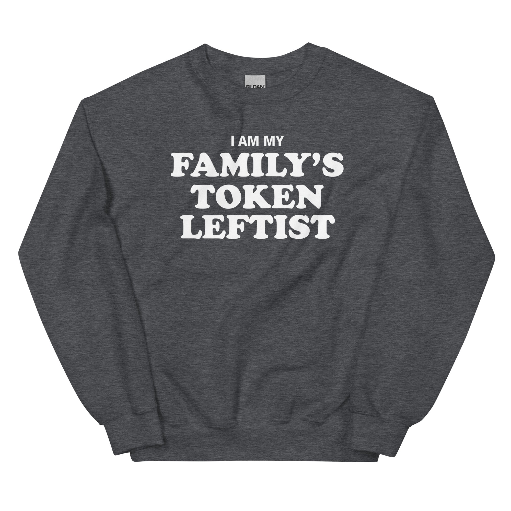 Family's Token Leftist Unisex Sweatshirt