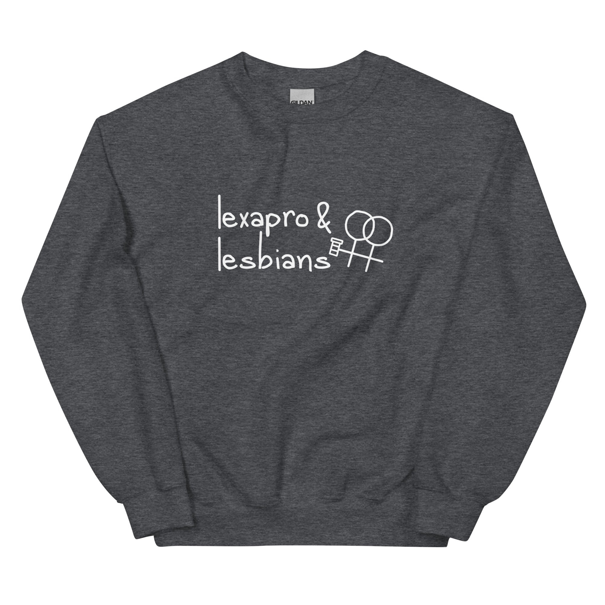 Lexapro & Lesbians Unisex Sweatshirt