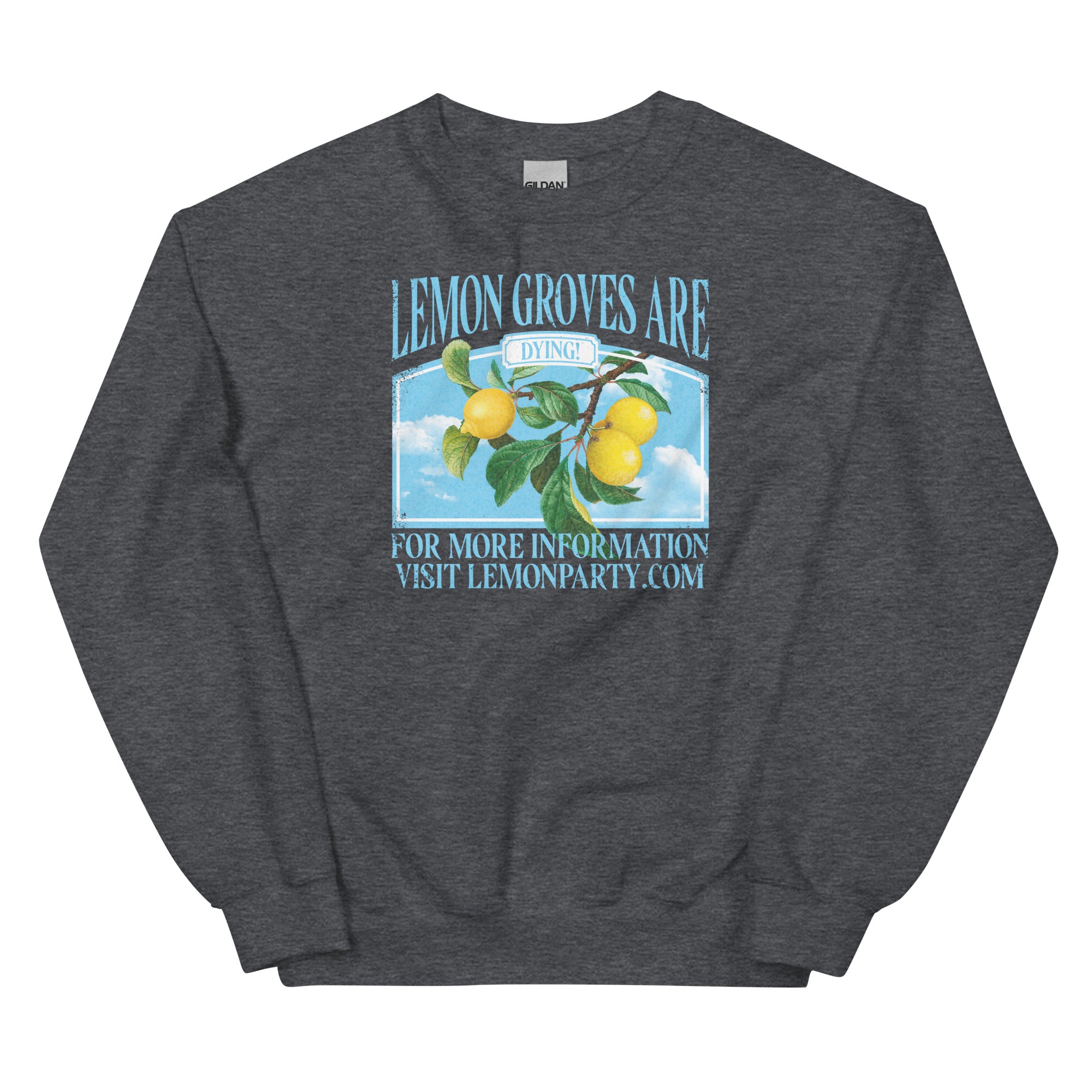 Lemon Groves Are Dying Unisex Sweatshirt