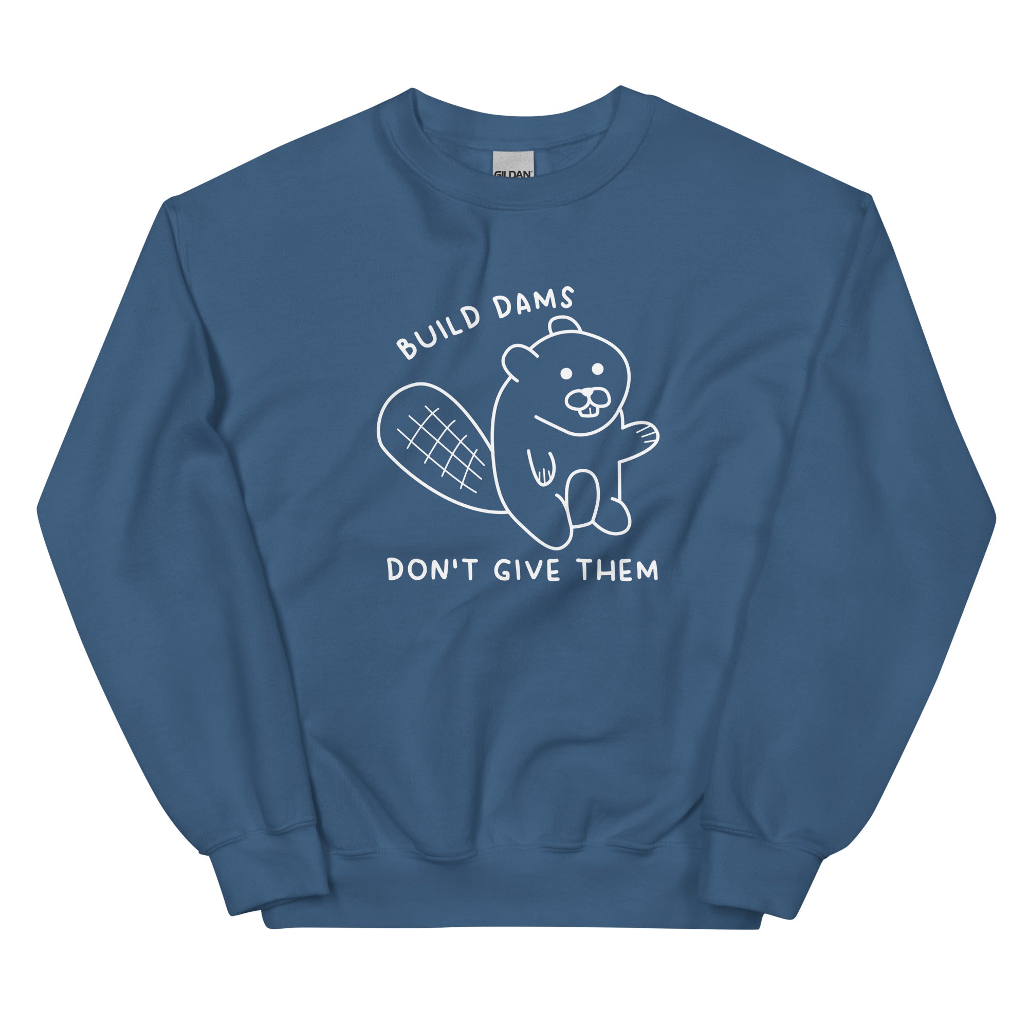 Build Dams Unisex Sweatshirt