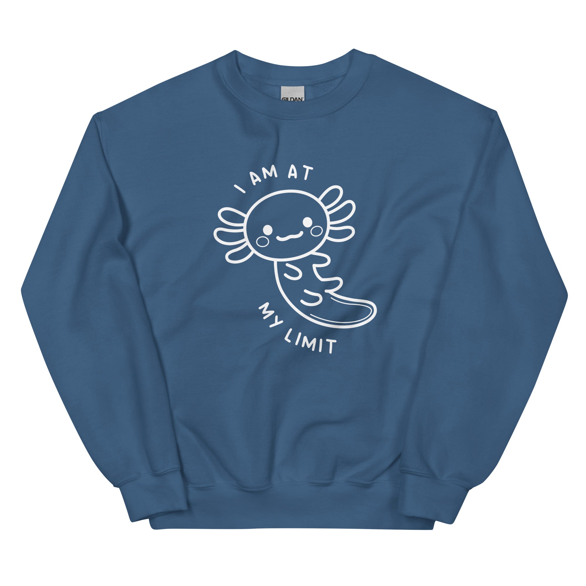 Axolotl I Am At My Limit Unisex Sweatshirt