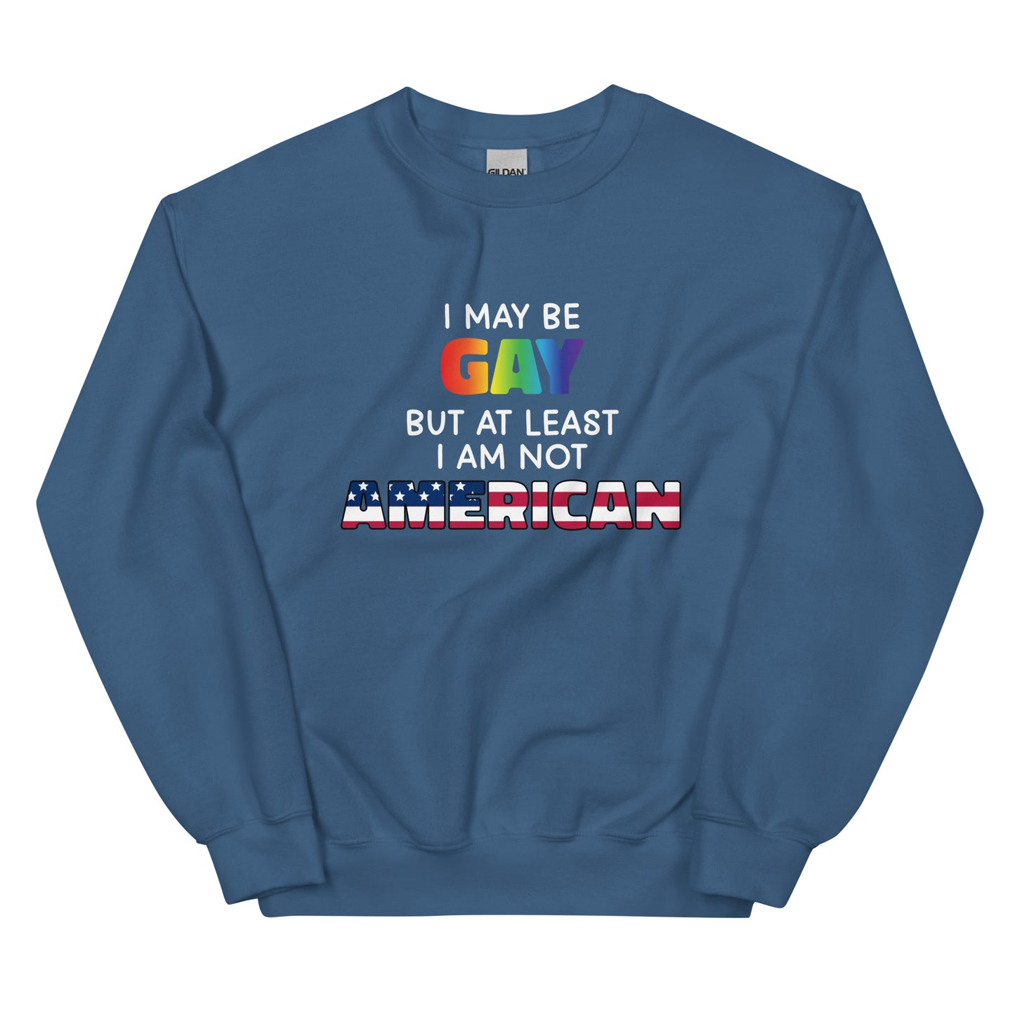 I May Be Gay (American) Unisex Sweatshirt