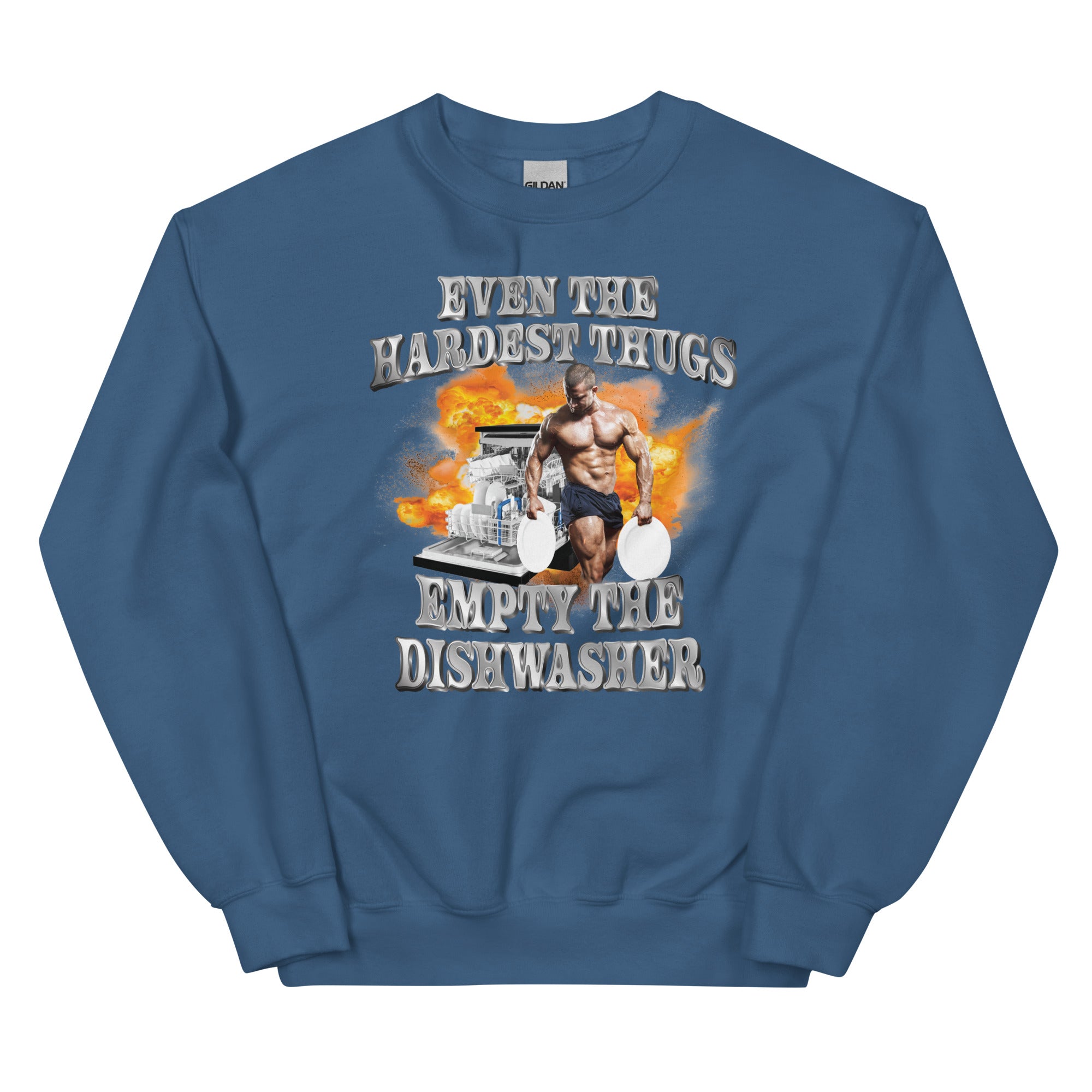 Hardest Thugs Empty the Dishwasher Unisex Sweatshirt