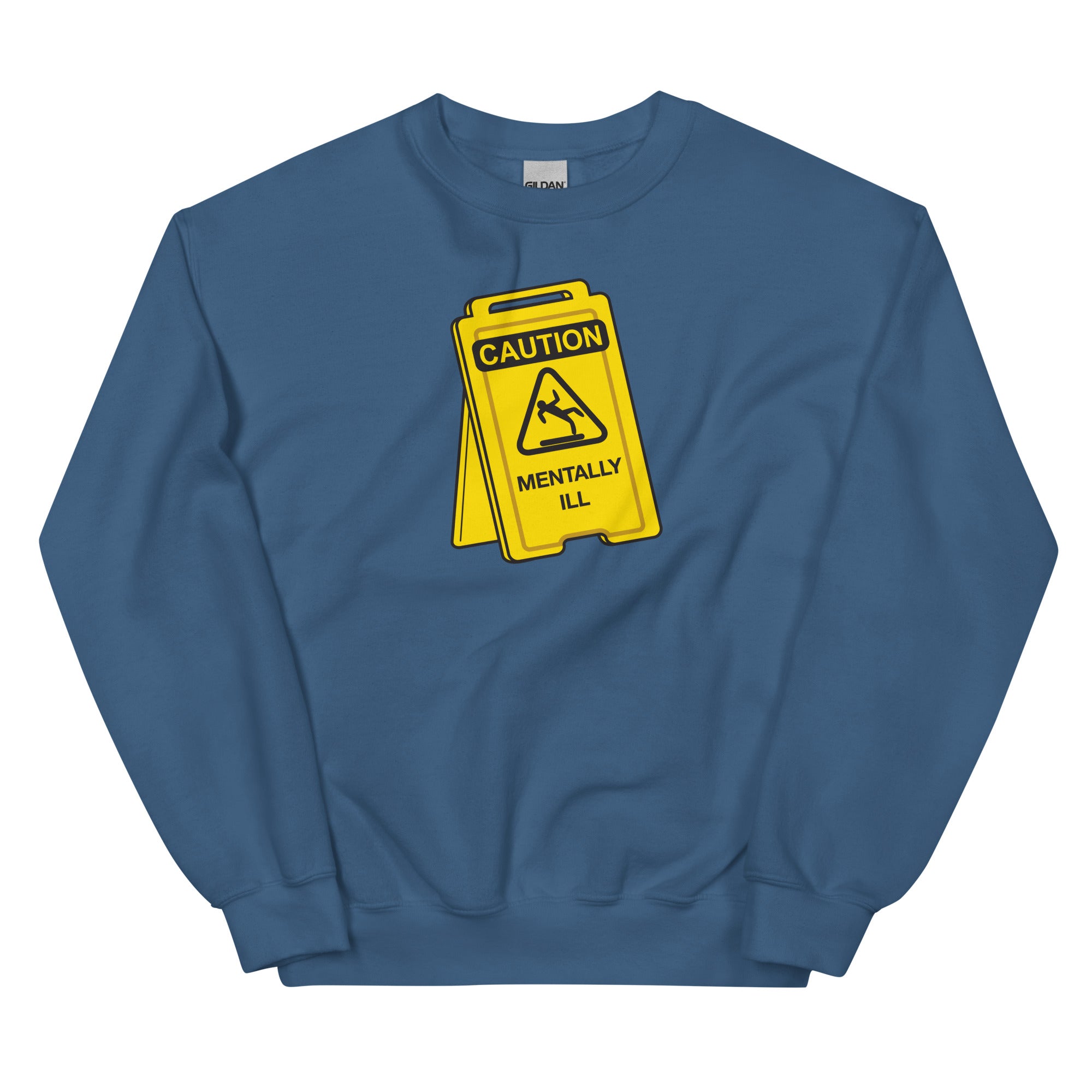 Caution Mentally Ill Unisex Sweatshirt