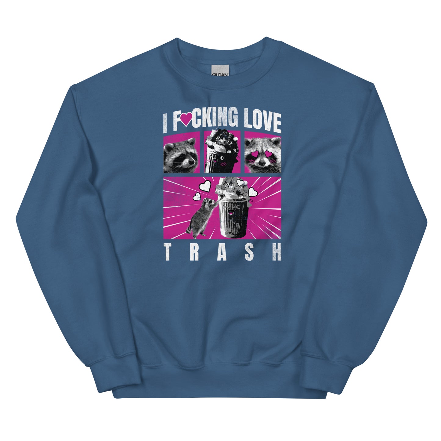 I F*cking Love Trash (Raccoon) Unisex Sweatshirt