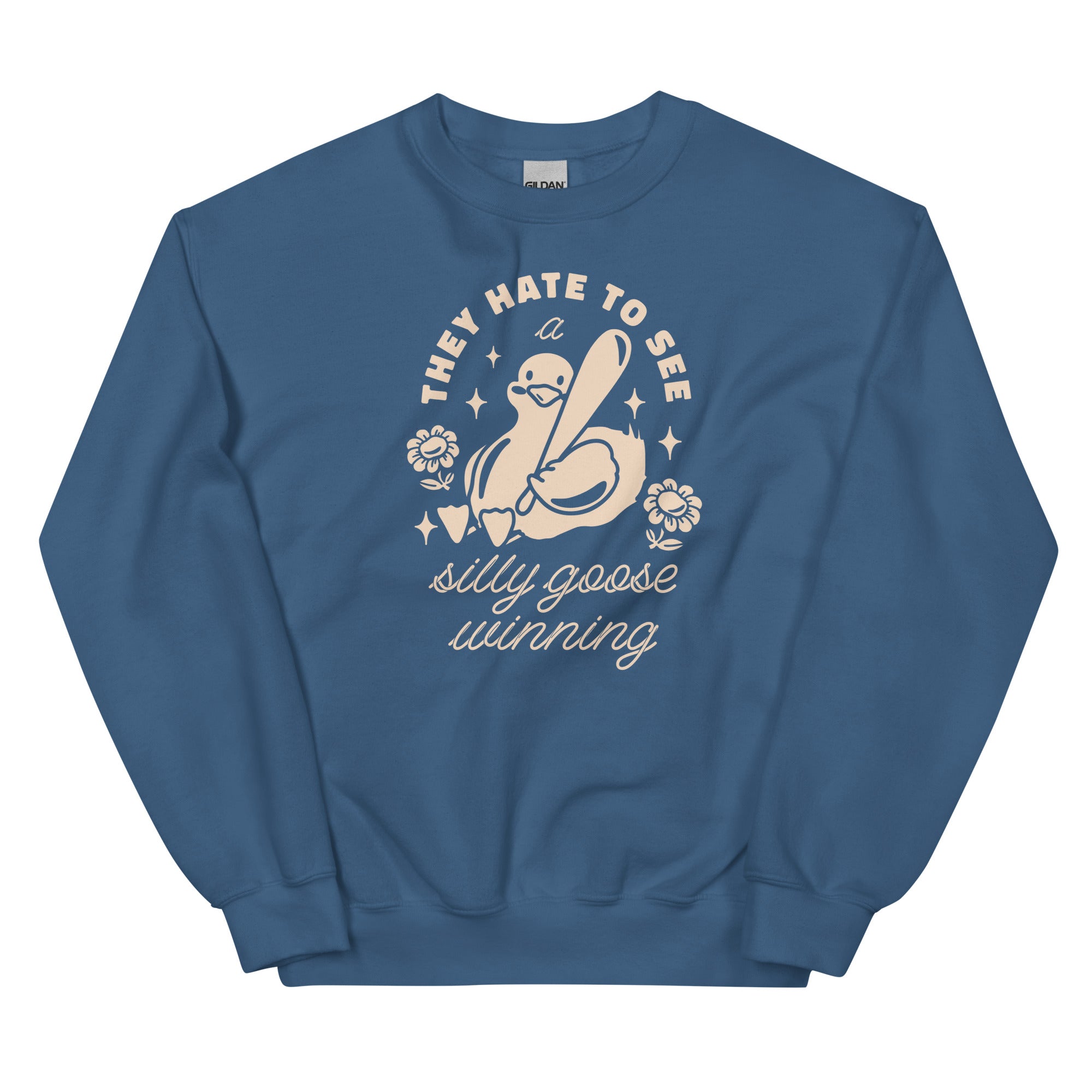 They Hate To See a Silly Goose Winning Unisex Sweatshirt