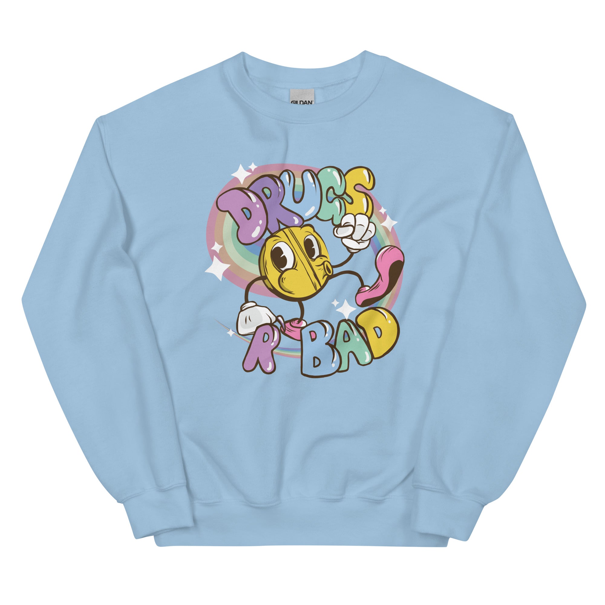 Drugs R Bad Unisex Sweatshirt