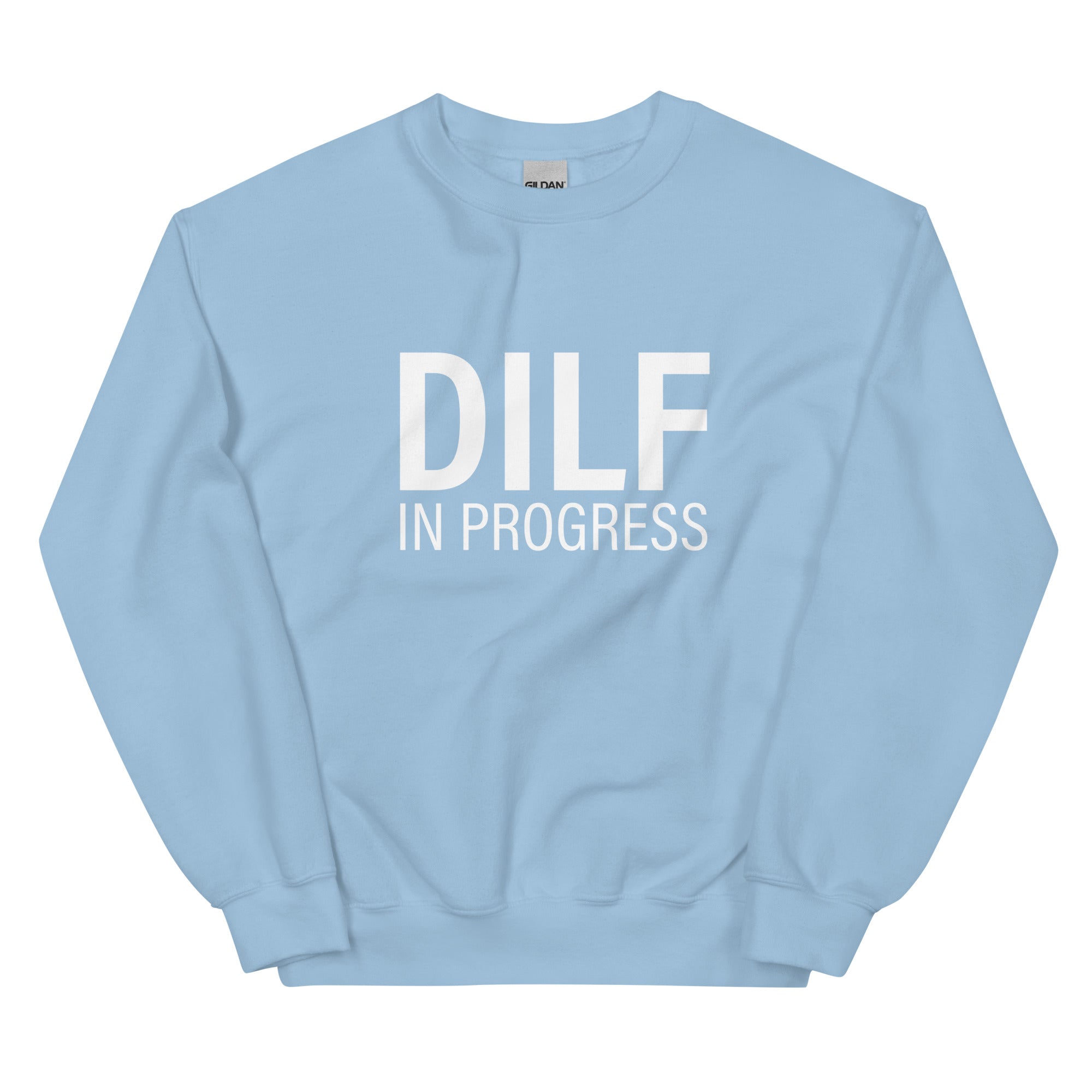 DILF In Progress Unisex Sweatshirt