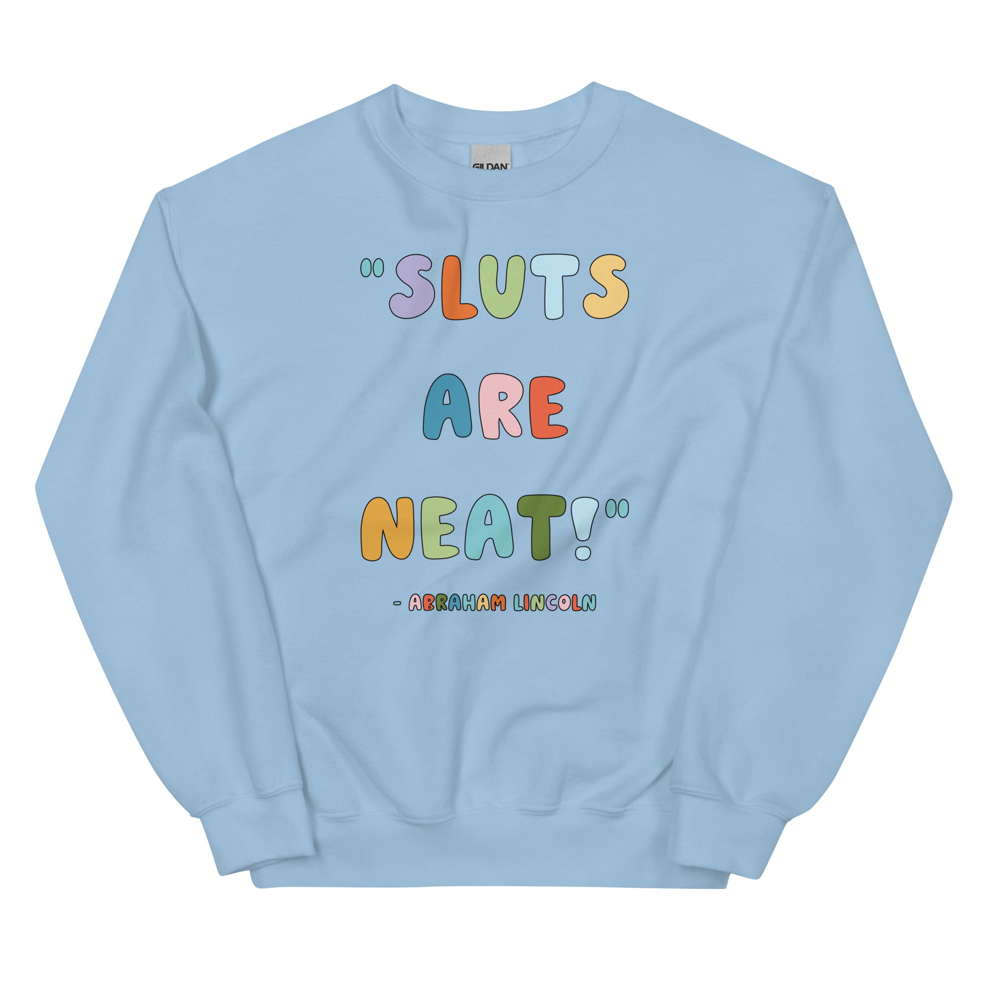 Sluts Are Neat Unisex Sweatshirt