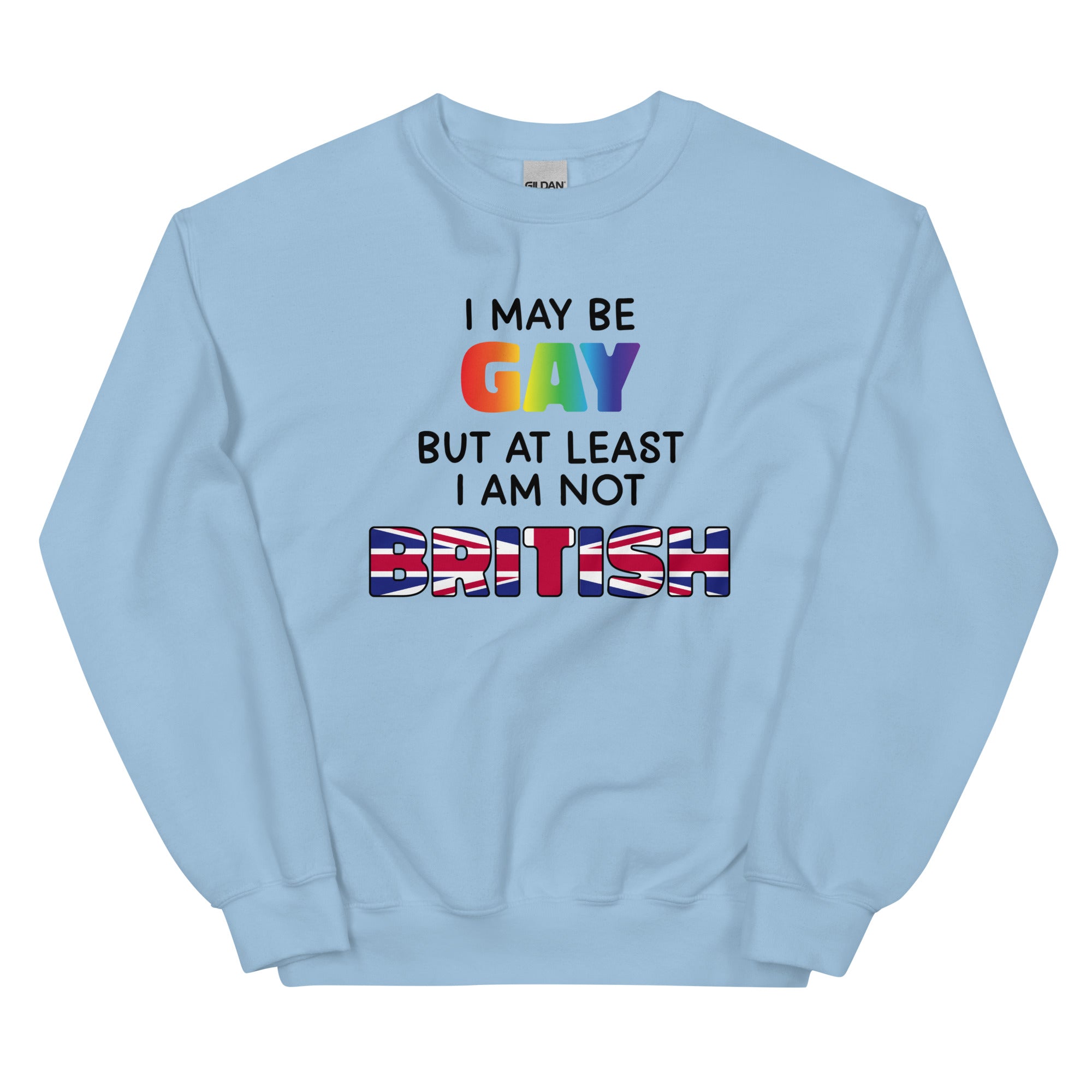 I May Be Gay (British) Unisex Sweatshirt