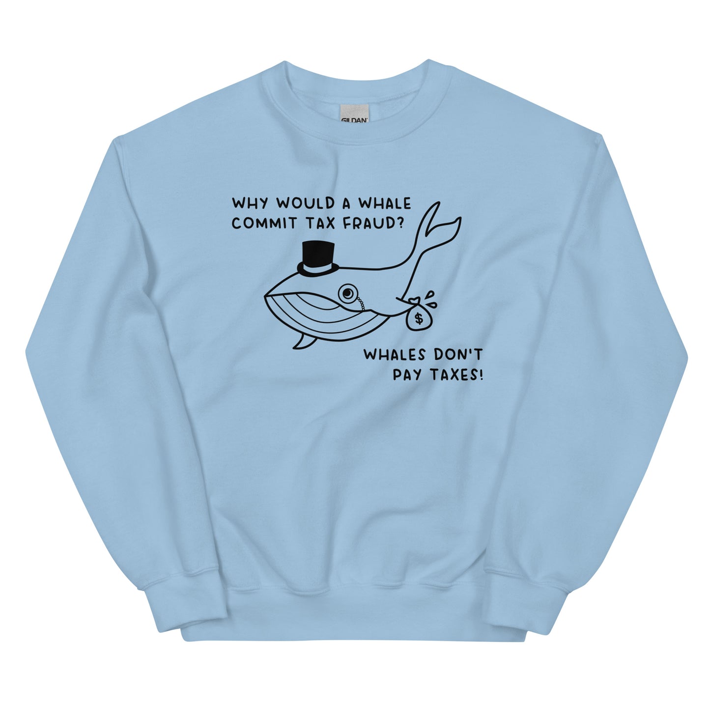 Whales Don't Pay Taxes Unisex Sweatshirt