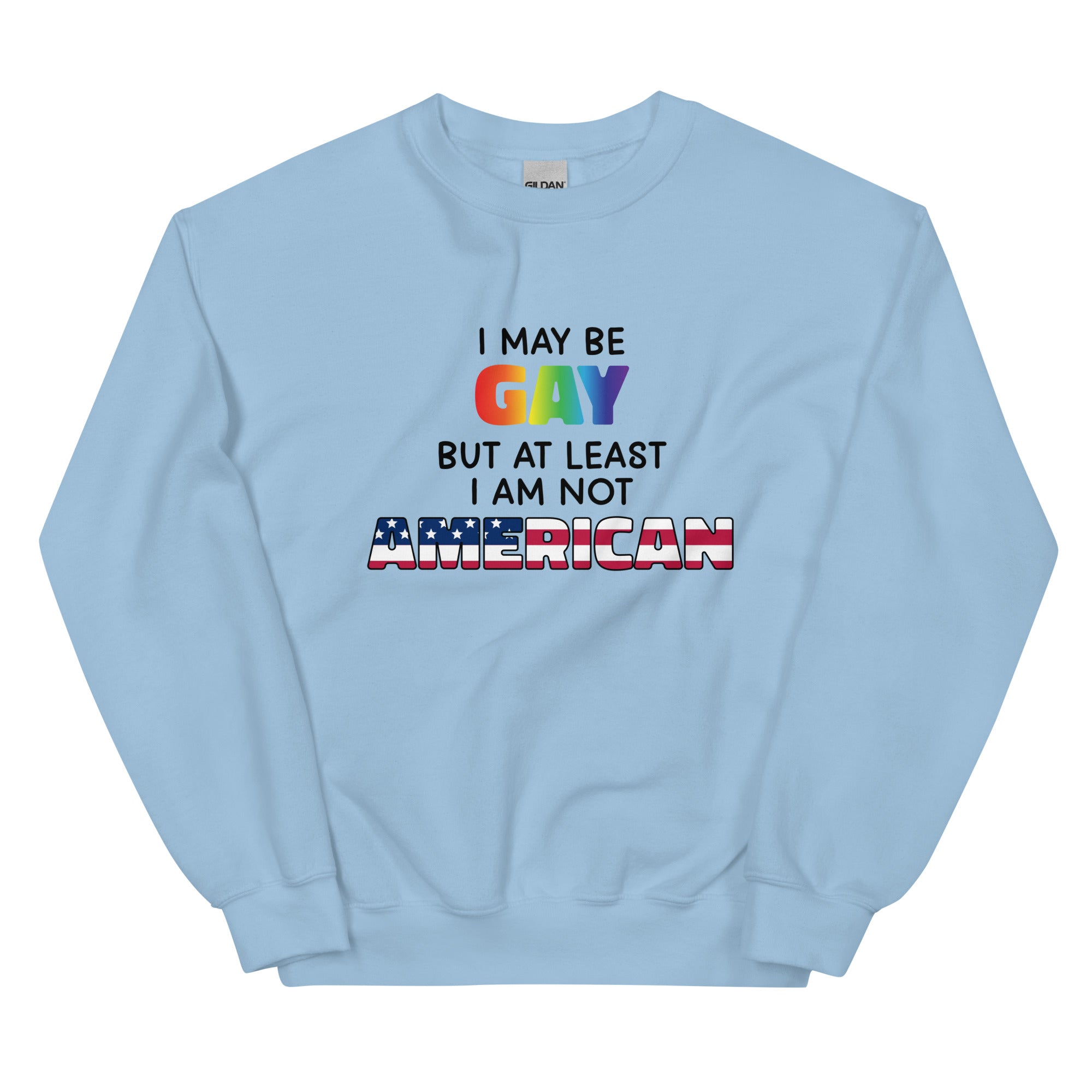 I May Be Gay (American) Unisex Sweatshirt