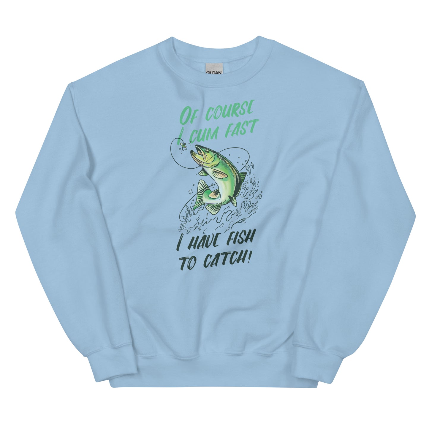 I Have Fish to Catch Unisex Sweatshirt