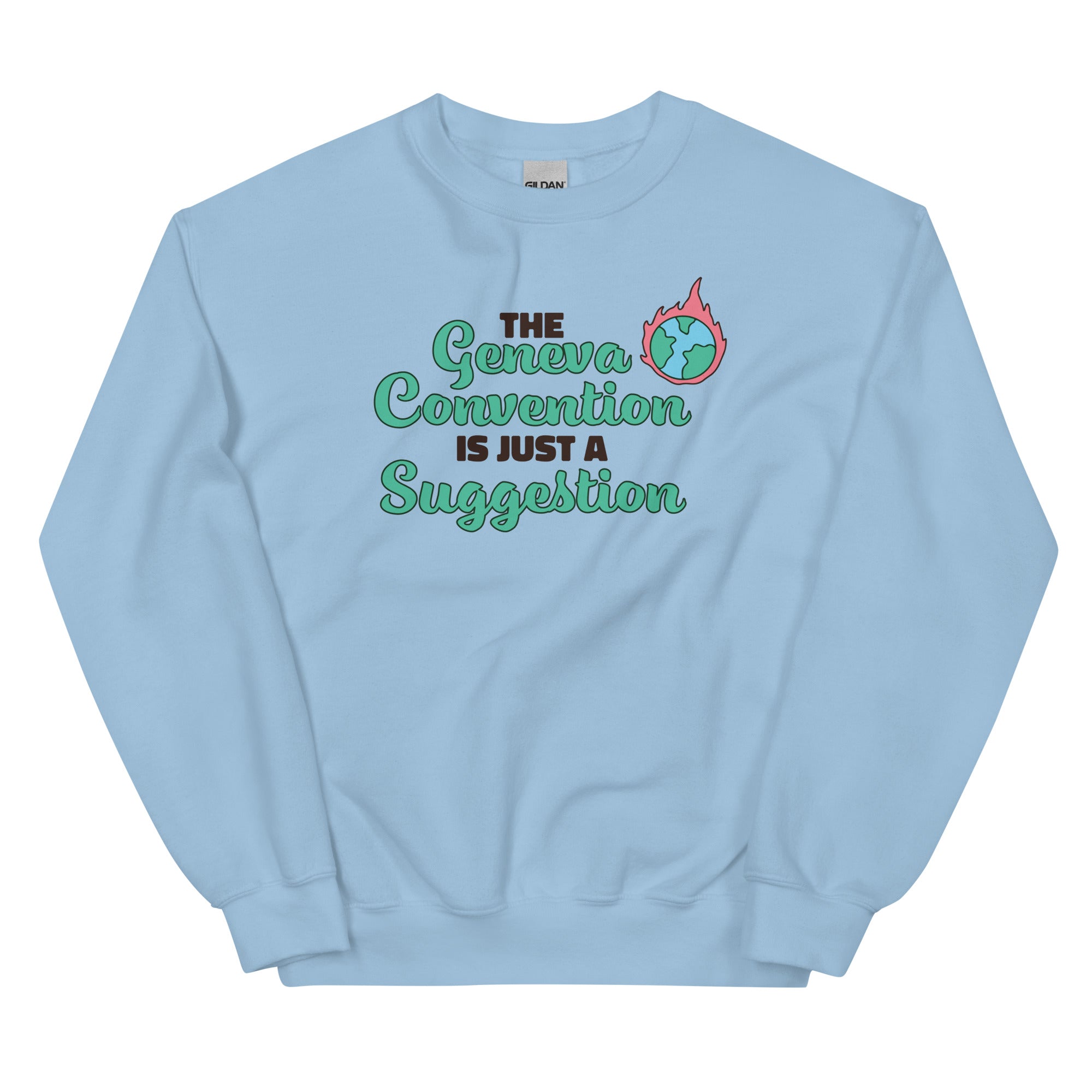 The Geneva Convention is Just a Suggestion Unisex Sweatshirt