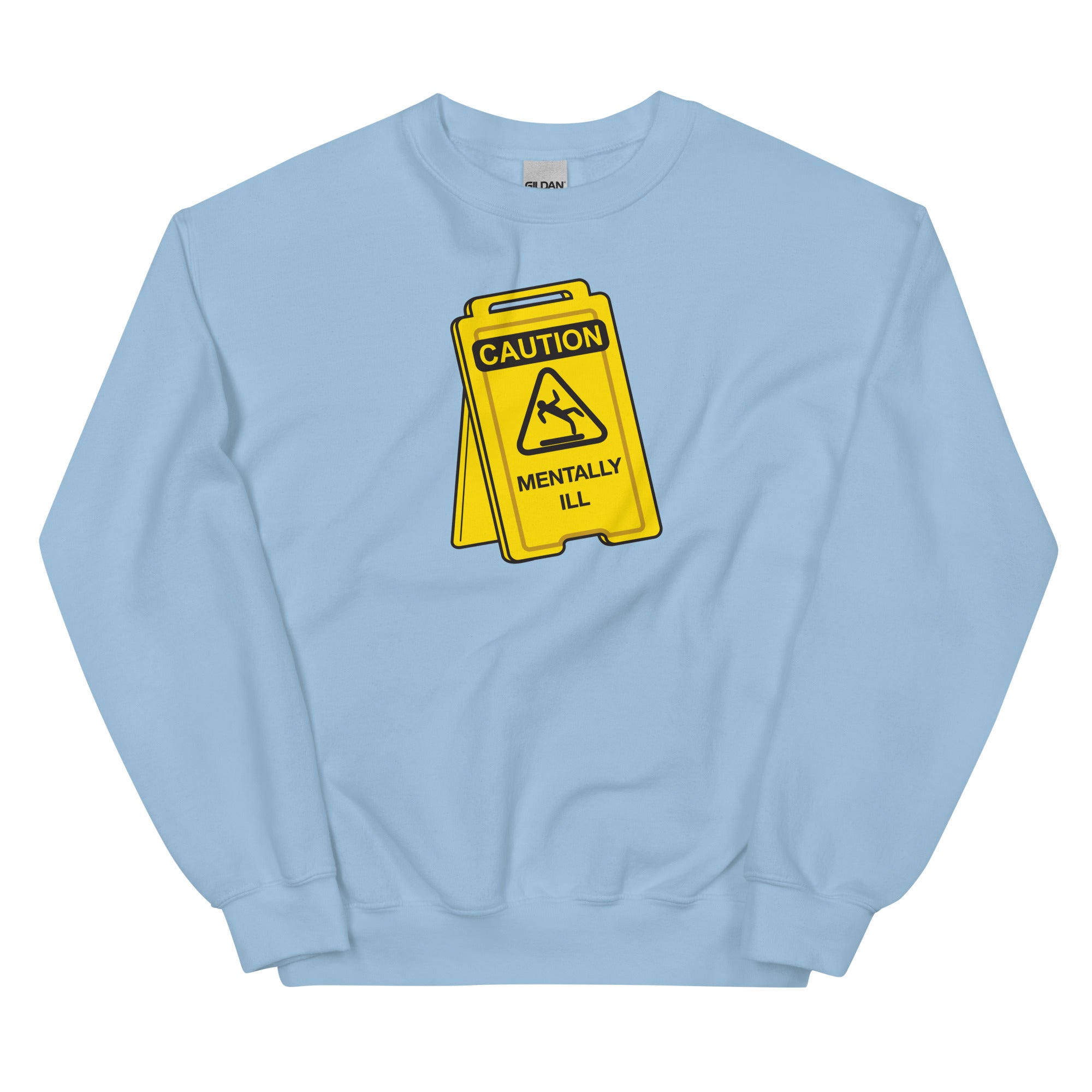 Caution Mentally Ill Unisex Sweatshirt