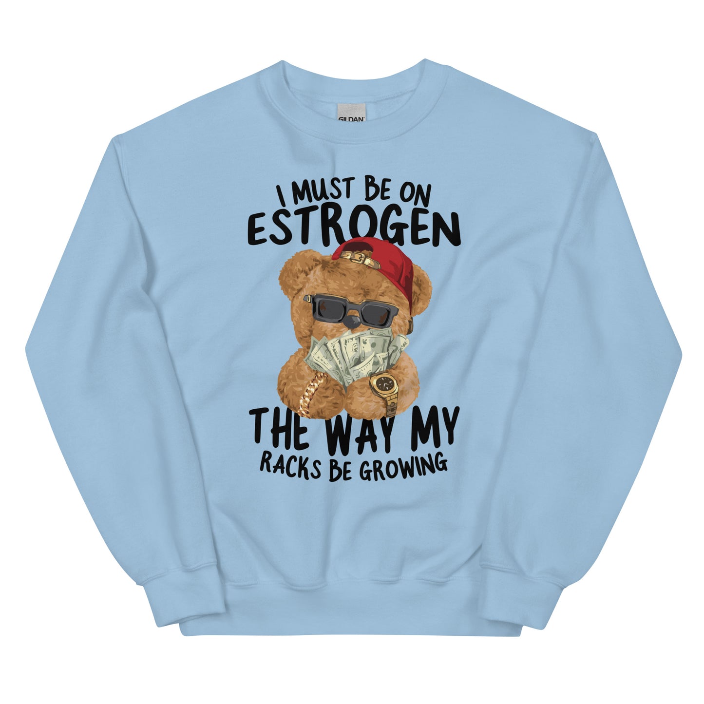 I Must Be on Estrogen Unisex Sweatshirt
