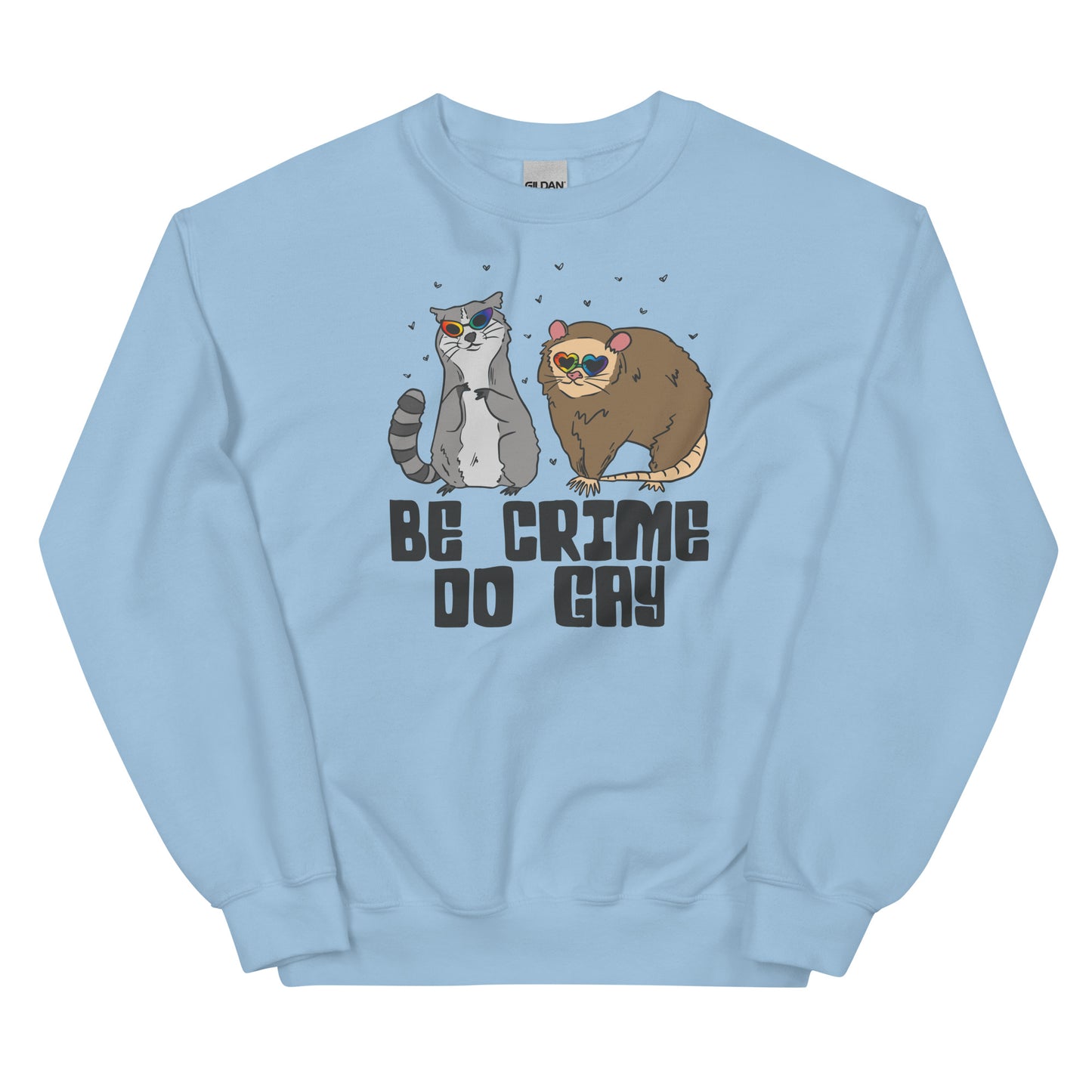 Be Crime Do Gay (Raccoon and Possum) Unisex Sweatshirt