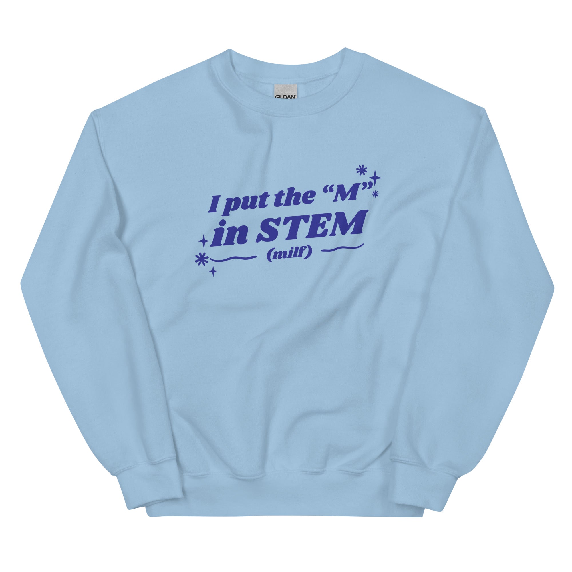 I Put the "M" in STEM Unisex Sweatshirt