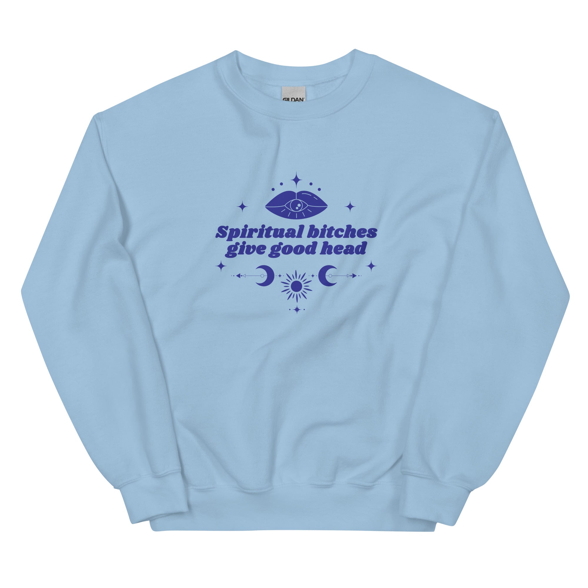 Spiritual Bitches Give Good Head Unisex Sweatshirt