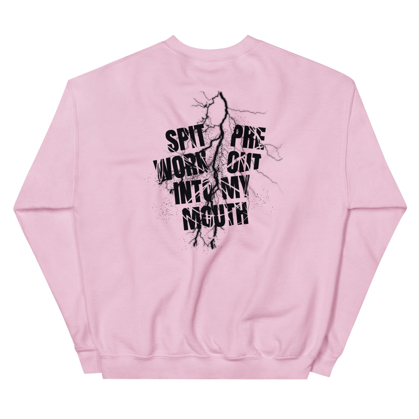 Spit Pre Workout Into My Mouth (Back) Unisex Sweatshirt