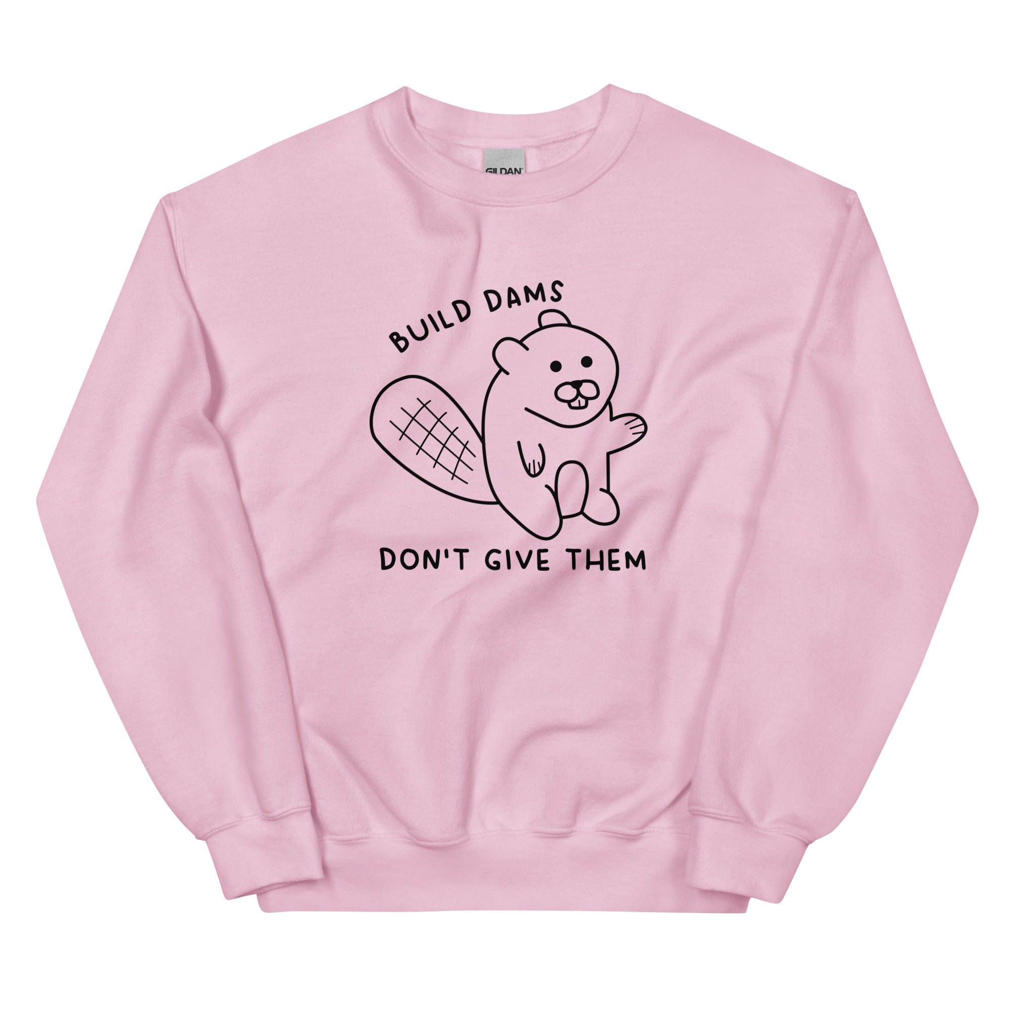 Build Dams Unisex Sweatshirt