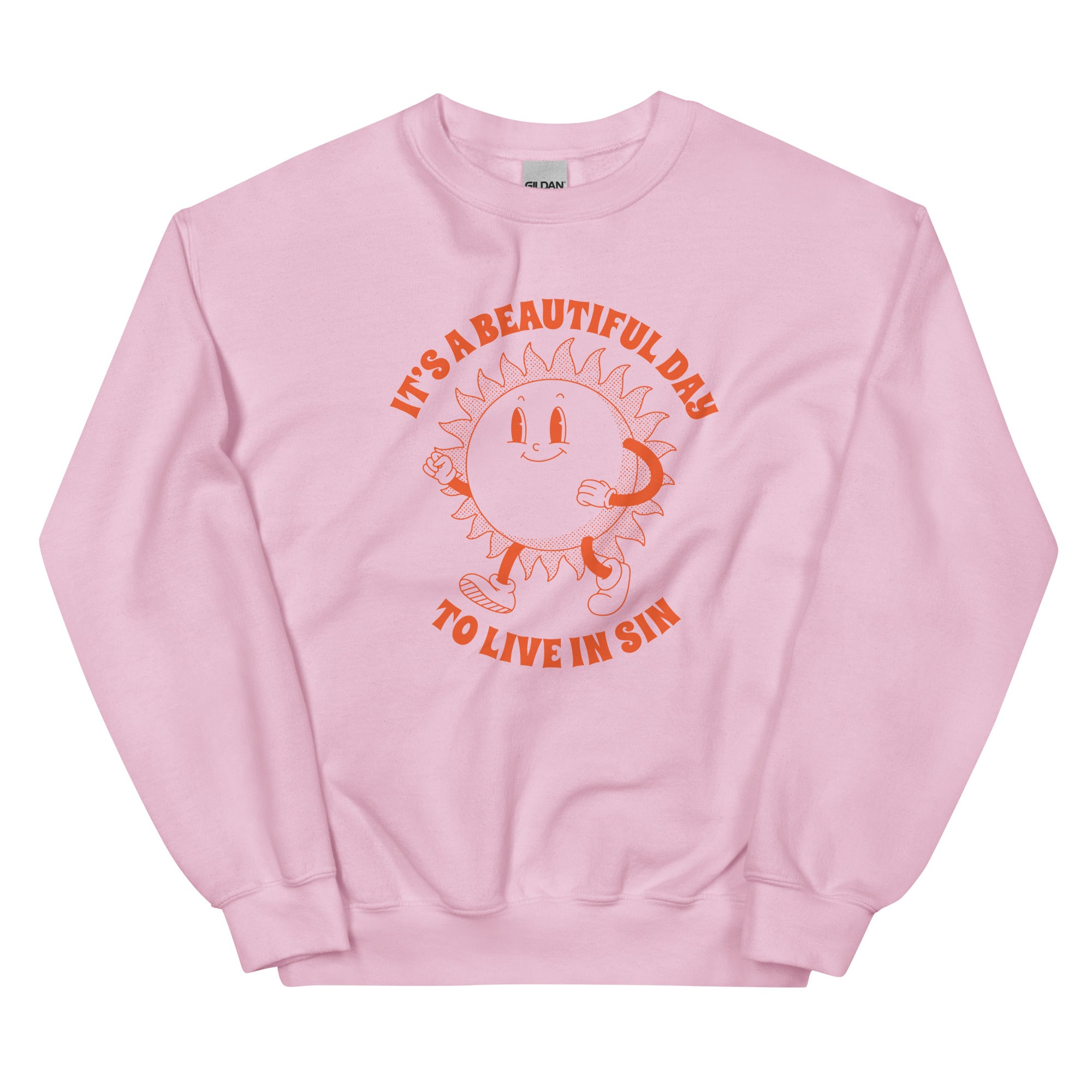 It's a Beautiful Day to Live in Sin Unisex Sweatshirt