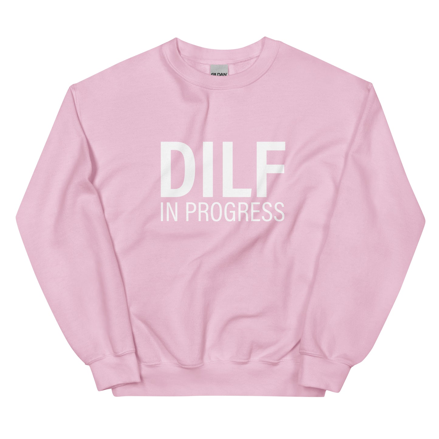 DILF In Progress Unisex Sweatshirt