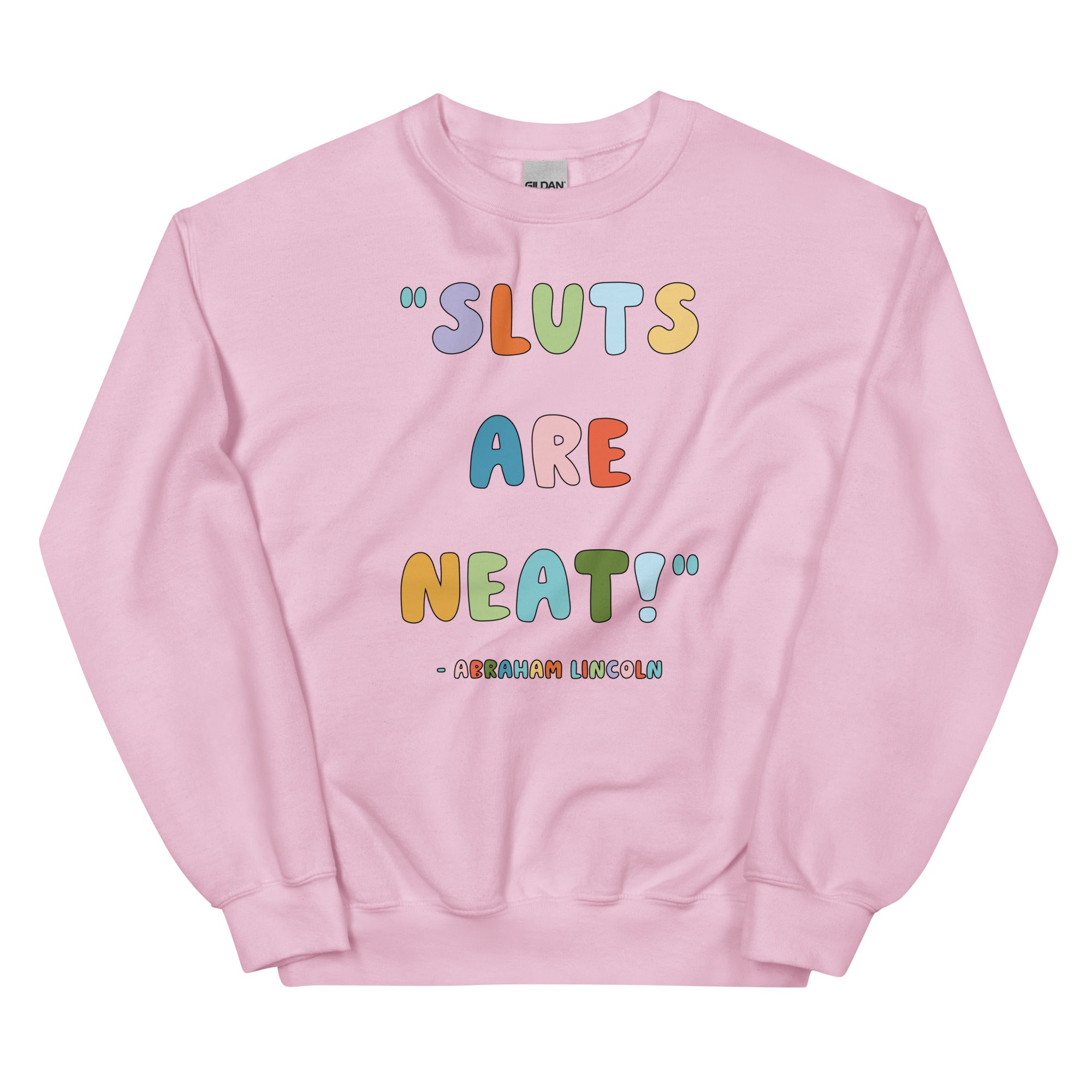 Sluts Are Neat Unisex Sweatshirt