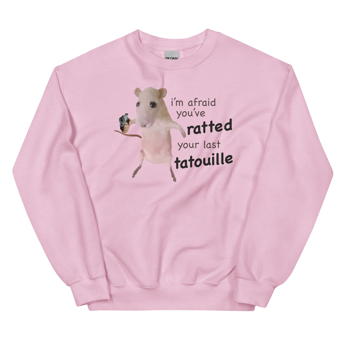 You've Ratted Your Last Tatoullie Unisex Sweatshirt