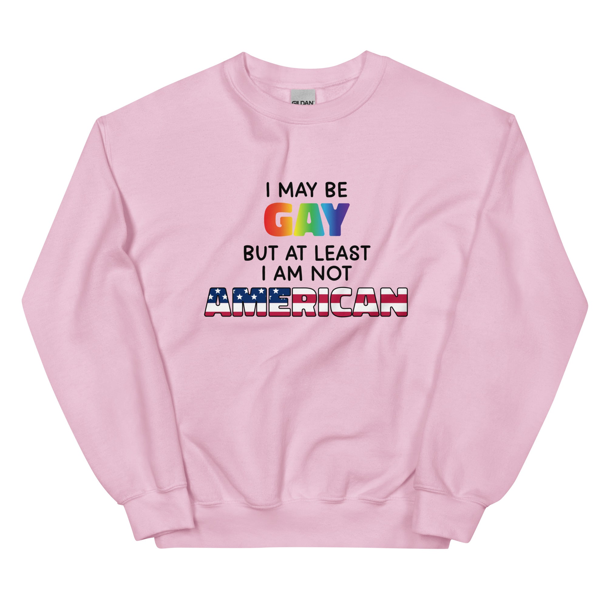 I May Be Gay (American) Unisex Sweatshirt