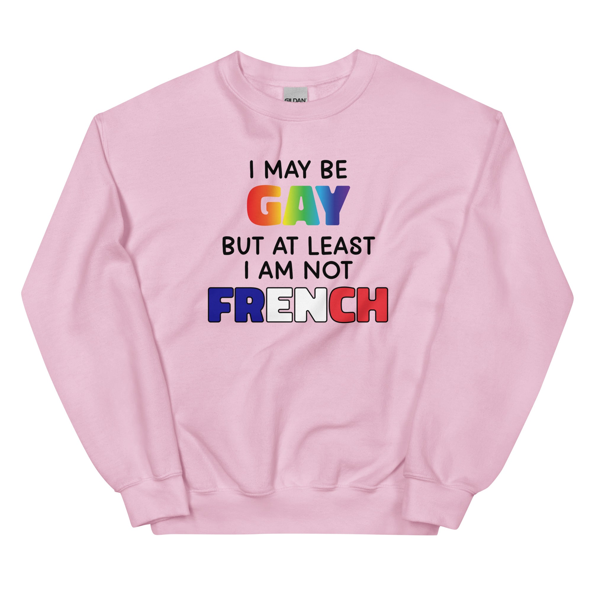 I May Be Gay (French) Unisex Sweatshirt