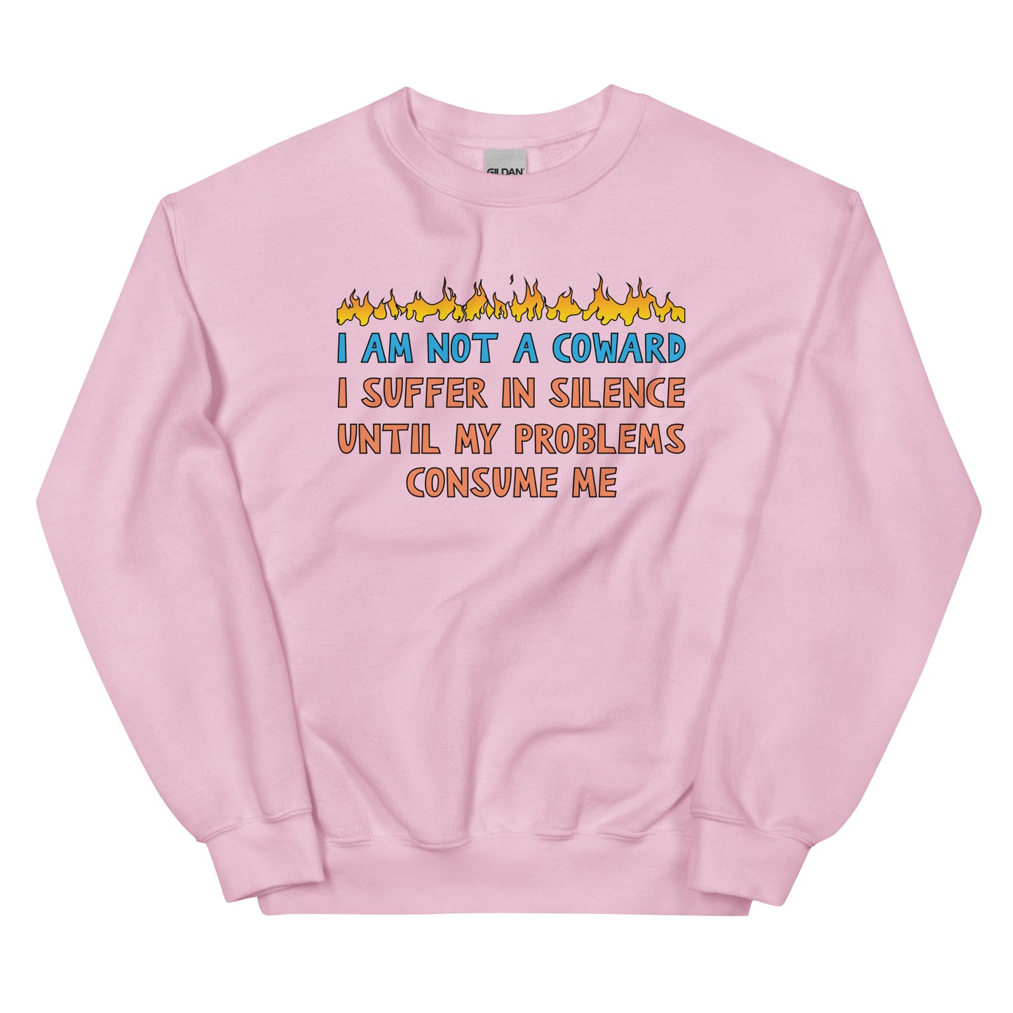 I Am Not A Coward Unisex Sweatshirt