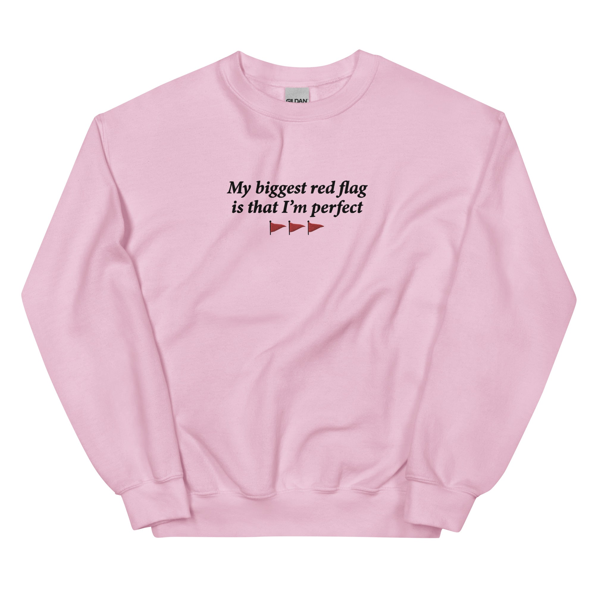 My Biggest Red Flag is That I'm Perfect (Embroidered) Unisex Sweatshirt