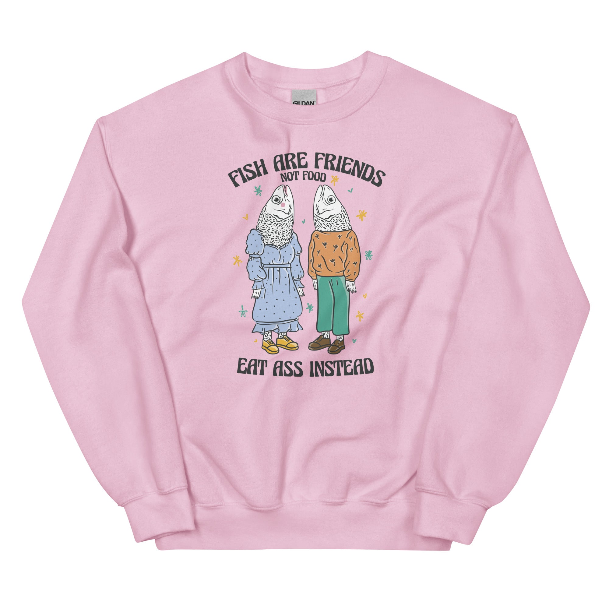 Fish Are Friends Not Food Unisex Sweatshirt