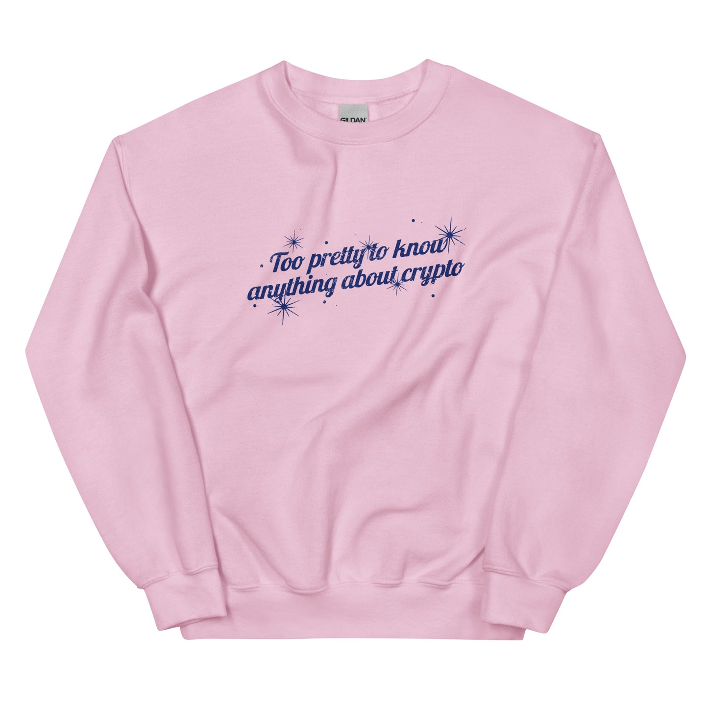 Too Pretty To Know Anything About Crypto Unisex Sweatshirt