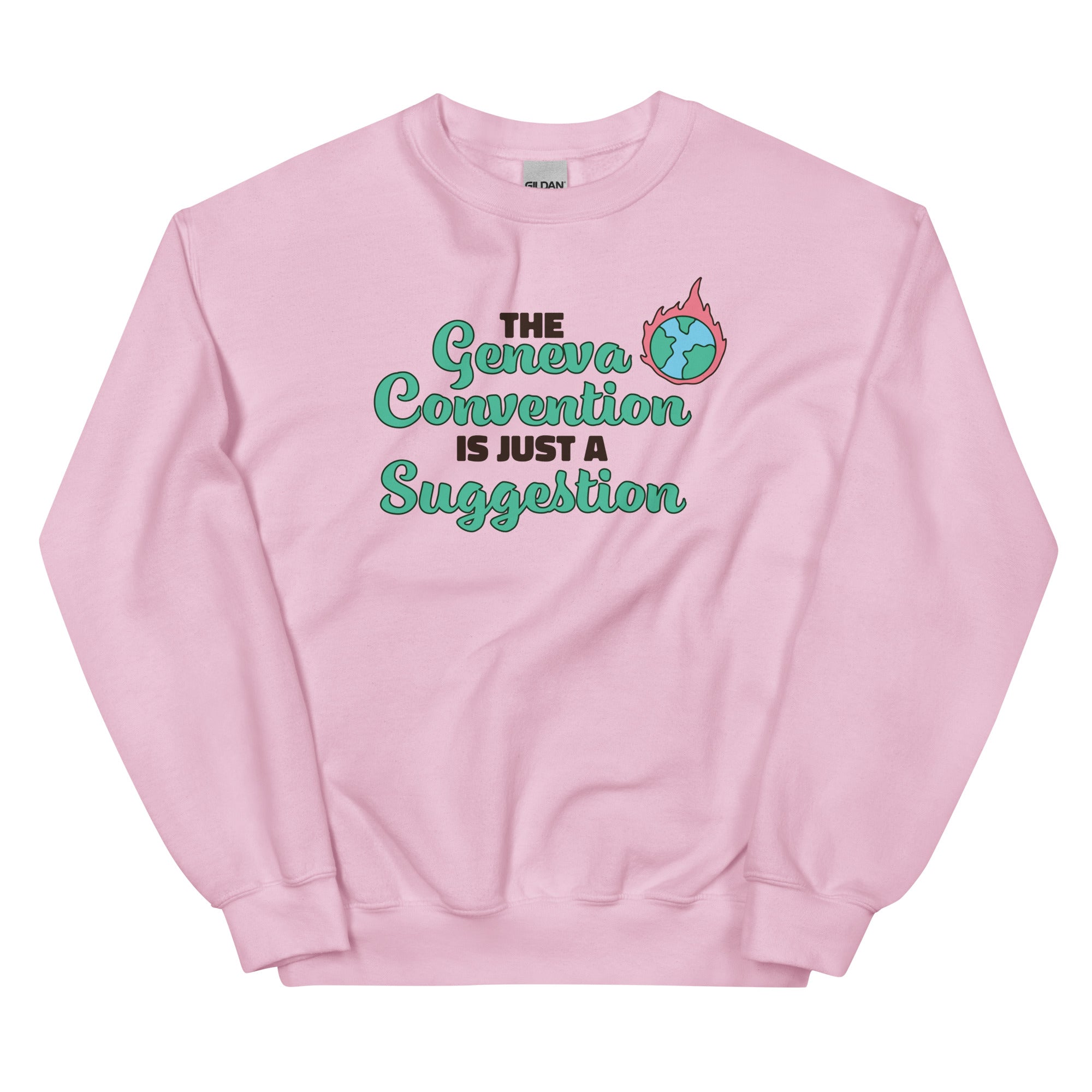 The Geneva Convention is Just a Suggestion Unisex Sweatshirt